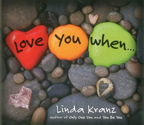 Love You When... by Kranz, Linda