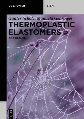 Thermoplastic Elastomers: At a Glance by Scholz, Günter