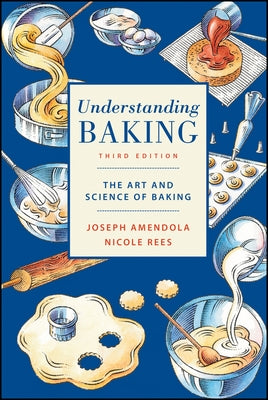 Understanding Baking: The Art and Science of Baking by Amendola, Joseph