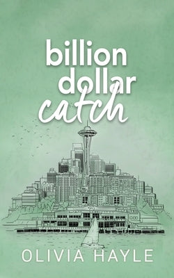 Billion Dollar Catch by Hayle, Olivia