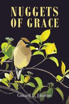 Nuggets of Grace by Horton, Gerard L.