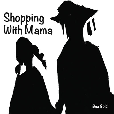 Shopping with Mama by Gold, Bea
