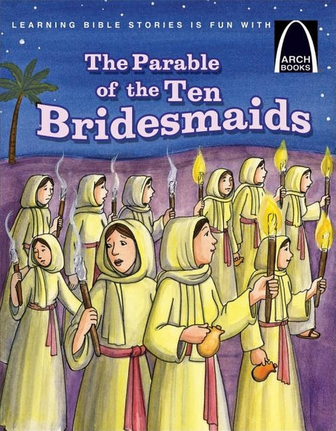 The Parable of the Ten Bridesmaids - Arch Books by Claire Miller