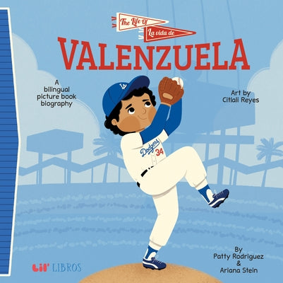 The Life of / La Vida de Valenzuela by Rodriguez, Patty