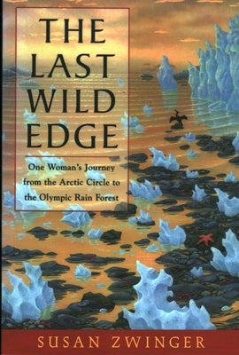 Last Wild Edge by Zwinger, Susan