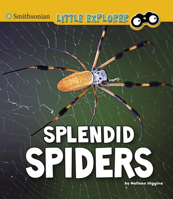 Splendid Spiders by Higgins, Melissa