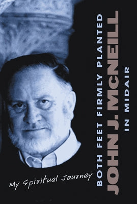 Both Feet Firmly Planted in Midair by McNeill, John J.