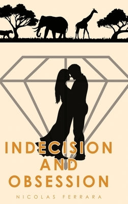 Indecision and Obsession by Ferrara, Nicolas