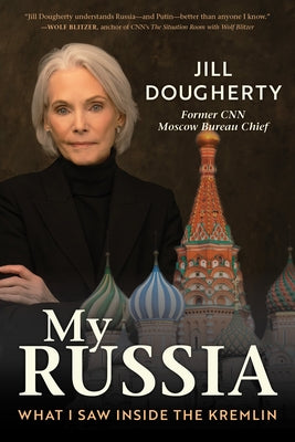 My Russia: What I Saw Inside the Kremlin by Dougherty, Jill