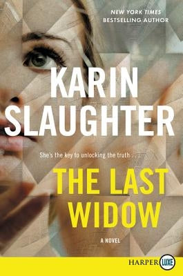 The Last Widow: A Will Trent Thriller by Slaughter, Karin