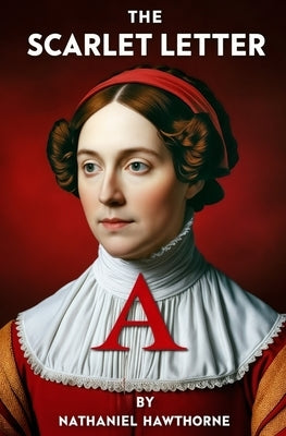 The Scarlet Letter by Hawthorne, Nathaniel