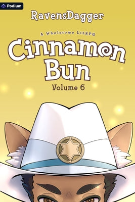 Cinnamon Bun Volume 6: A Wholesome Litrpg by Ravensdagger