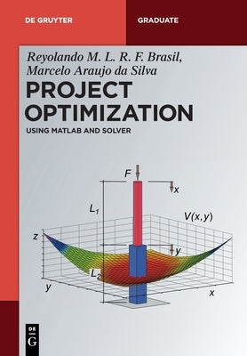 Project Optimization: Using MATLAB and Solver by Brasil, Reyolando M. L. R. F.