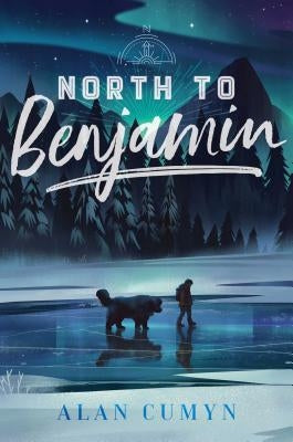 North to Benjamin by Cumyn, Alan
