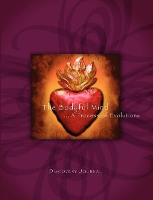 Doreen Rivera's Bodyful Mind Discovery Journal by Rivera, Doreen