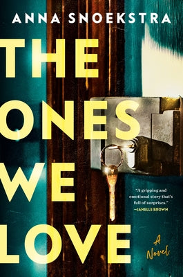 The Ones We Love by Snoekstra, Anna