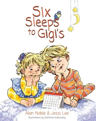 Six Sleeps to Gigi's by Noble, Alan