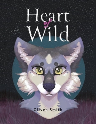 Heart of Wild by Smith, Olivea
