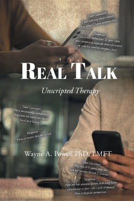 Real Talk: Unscripted Therapy by Powell, Wayne A.
