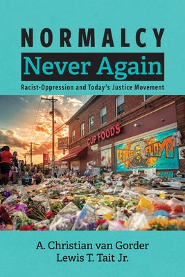 Normalcy Never Again by Van Gorder, A. Christian