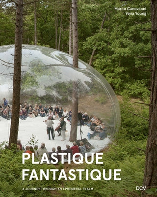 Plastique Fantastique - A Journey Through an Ephemeral Realm by Canevacci, Marco
