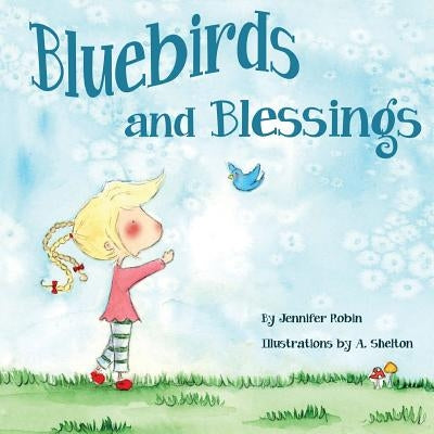 Bluebirds and Blessings by Robin, Jennifer