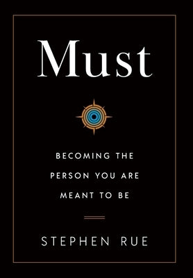 Must: Becoming the Person You Are Meant to Be by Rue, Stephen