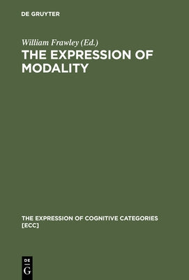 The Expression of Modality by Frawley, William