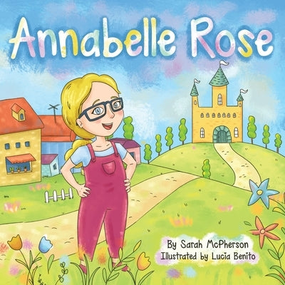 Annabelle Rose by McPherson, Sarah A.