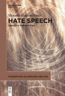 Hate Speech: Linguistic Perspectives by GuillÃ©n-Nieto, Victoria