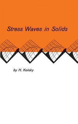 Stress Waves in Solids by Kolsky, H.