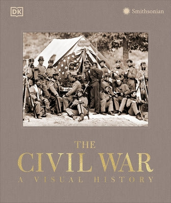 The Civil War: A Visual History by Dk