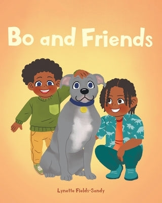 Bo and Friends by Fields-Sandy, Lynette