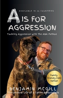 A is for Aggression: Family Friendly "ish" Edition by McGill, Benjamin
