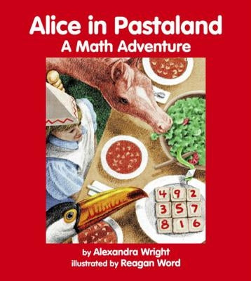 Alice in Pastaland: A Math Adventure by Wright, Alexandra