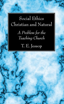Social Ethics Christian and Natural by Jessop, T. E.