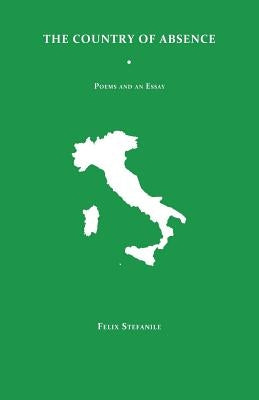 The Country of Absence by Stefanile, Felix