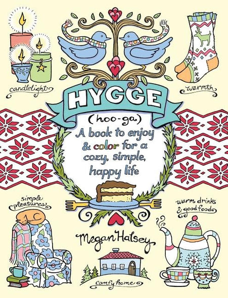 Hygge Adult Coloring Book: A Book to Enjoy & Color for a Cozy, Simple, Happy Life by Halsey, Megan