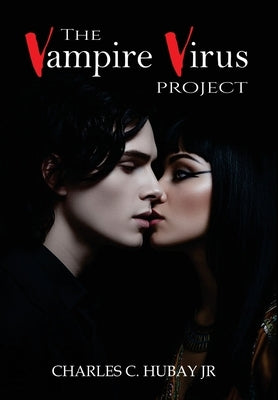 The Vampire Virus Project by Hubay, Charles C.