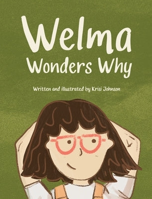 Welma Wonders Why by Johnson, Krisi