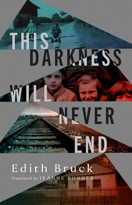 This Darkness Will Never End by Bruck, Edith