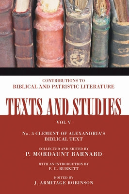 The Biblical Text of Clement of Alexandria by Barnard, P. Mordaunt