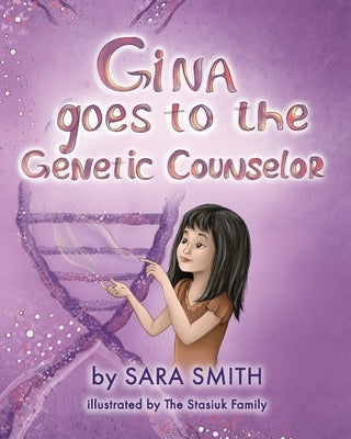 Gina goes to the Genetic Counselor by Smith, Sara