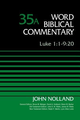 Luke 1:1-9:20, Volume 35a: 35 by Nolland, John