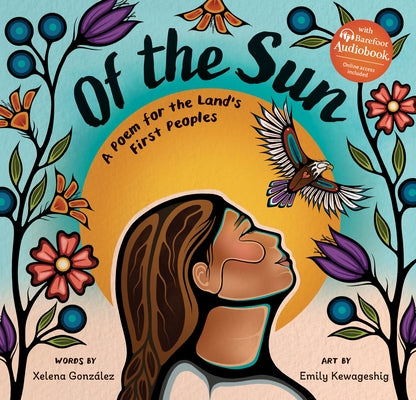 Of the Sun: A Poem for the Land's First Peoples by GonzÃ¡lez, Xelena