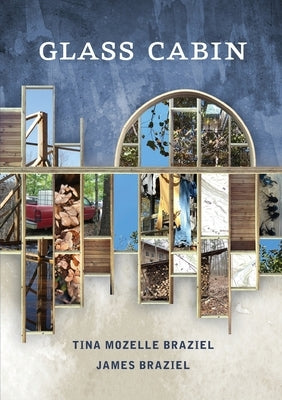 Glass Cabin by Mozelle Braziel, Tina