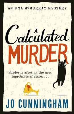 A Calculated Murder: A Charming Cosy Murder Mystery (Una McMurray Mysteries Book 2) by Cunningham, Jo