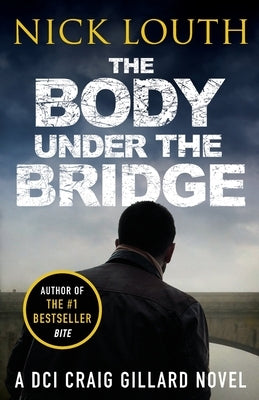 The Body Under the Bridge by Louth, Nick