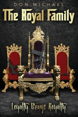 The Royal Family: Loyalty Brings Royalty by Michael, Don