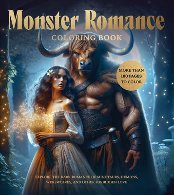 Monster Romance Coloring Book: Explore the Dark Romance of Minotaurs, Demons, Werewolves, and Other Forbidden Love by Editors of Chartwell Books